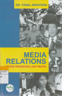 Image of MEDIA RELATIONS rnKONSEP, PENDEKATAN, DAN PRAKTIK