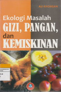 Image of Ekologi Masalah GIZI, PANGAN, dan KEMISKINAN