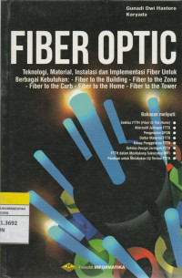 Image of FIBER OPTICrnTeknologi Material, Instalasi dan Implementasi Fiber Untuk Berbagai Kebutuhan