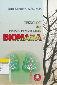 Image of TEKNOLOGI dan PROSES PENGOLAHAN BIOMASA