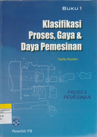 Image of Klasifikasi Proses, Gaya & Daya Permesinan