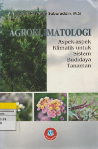 Image of AGROKLIMATOLOGI Aspek-aspek Klimatik untuk Sistem Budaya Tanaman