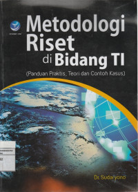 Image of Metodologi Riset di Bidang TI (Panduan Praktis, Teori dan Contoh Kasus)