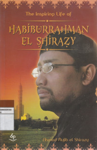 Image of The Inspiring Life Of HABIBURRAHMAN EL SHIRAZY