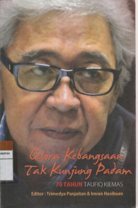 Image of Gelora Kebangsaan Tak Kunjung Padam 70 TAHUN TAUFIQ KIEMAS