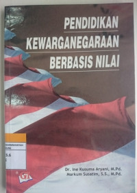 Image of PENDIDIKAN KEWARGANEGARAAN BERBASIS NILAI
