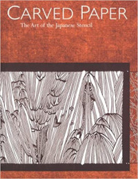 Image of CARVED PAPER : The Art of the Japanese Stencil