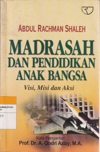 Image of MADRASAH DAN PENDIDIKAN ANAK BANGSA : Visi, Misi dan Aksi