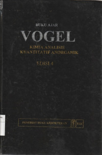 Image of VOGEL: KIMIA ANALISIS KUANTITATIF ANORGANIK