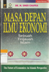 Image of MASA DEPAN ILMU EKONOMI : Sebuah Tinjauan Islam