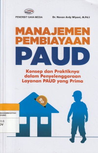 Image of MANAJEMEN PEMBIAYAAN PAUD : Konsep dan Praktiknya dalam Penyelenggaraan Layanan PAUD yang Prima