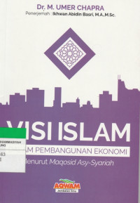 Image of VISI ISLAM : DALAM PEMBANGUNAN EKONOMI Menurut Maqosid Asy-Syariah