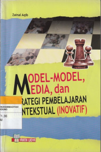 Image of MODEL-MODEL, MEDIA dan STRATEGI PEMBELAJARAN KONTEKSTUAL (INOVATIF)