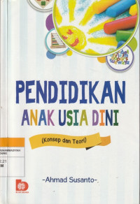 Image of PENDIDIKAN ANAK USIA DINI ( Konsep dan Teori )