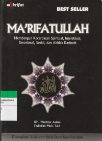 Image of MA'RIFATULLAH : Membangun Kecerdasan Spiritual, Intelektual, Emosional, Sosial dan Akhlak Karimah