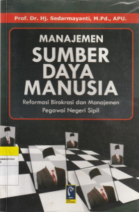 Image of MANAJEMEN SUMBER DAYA MANUSIA : Reformasi Birokrasi dan Manajemen Pegawai Negeri Sipil