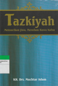 Image of Tazkiyah : Mensucikan jiwa, Meredam Hawa Nafsu