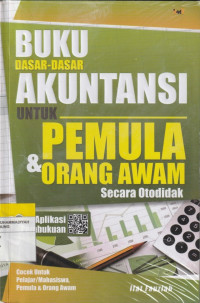 Image of BUKU DASAR-DASAR AKUNTANSI UNTUK PEMULA & ORANG AWAM : Secara Otodidak