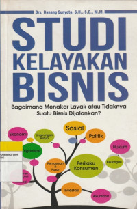 Image of STUDI KELAYAKAN BISNIS : Bagaimana Menakar Layak atau Tidaknya Suatu Bisnis Dijalankan?