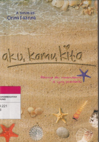 Image of aku, kamu, kita : Akhirnya aku menemukanmu  di ujung penantianku