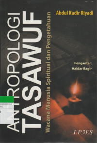 Image of ANTROPOLOGI TASAWUF : Wacana Manusia Spiritual dan Pengetahuan