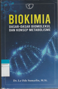 Image of BIOKIMIA : DASAR-DASAR BIOMOLEKUL DAN KONSEP METABOLISME