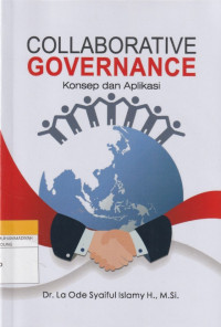 Image of COLLABORATIVE GOVERNANCE : Konsep dan Aplikasi