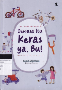 Image of Dewasa itu Keras ya, Bu!