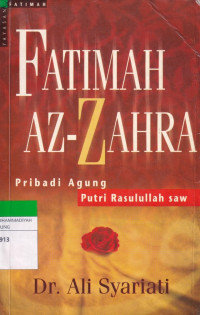 Image of FATIMAH AZ-ZAHRA : Pribadi Agung Putri Rasulullah SAW