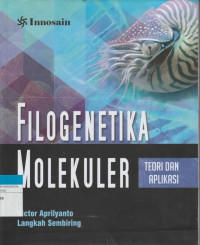 Image of FILOGENETIKA MOLEKULER : TEORI DAN APLIKASI