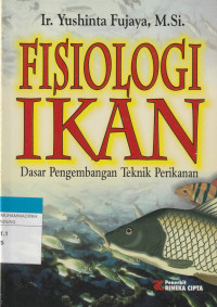 Image of FISIOLOGI IKAN : Dasar Pengembangan Teknik Perikanan