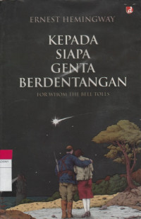Image of KEPADA SIAPA GENTA BERDENTANGAN : FROM WHOM THE BELL TOLLS