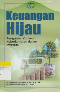 Image of Keuangan Hijau : Pengantar Konsep Keberlanjutan dalam Investasi