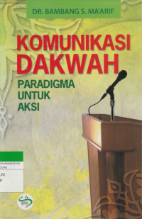 Image of KOMUNIKASI DAKWAH : PARADIGMA UNTUK AKSI