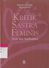 Image of KRITIK SASTRA FEMINIS : Teori dan Aplikasinya