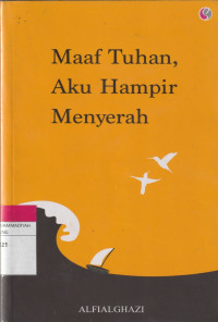 Image of Maaf Tuhan, Aku Hampir Menyerah