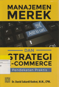 Image of MANAJEMEN MEREK  DAN STRATEGI E-COMMERCE : Pendekatan Praktis