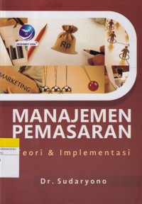 Image of MANAJEMEN PEMASARAN : Teori & Implementasi