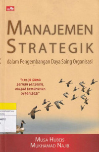 Image of MANAJEMEN STRATEGIK : dalam Pengembangan Daya Saing Organisasi