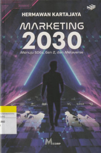 Image of MARKETING 2030 : Menuju SDGs, Gen Z dan Metaverse