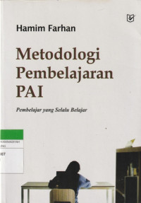 Image of Metodologi Pembelajaran PAI : Pembelajaran yang Selalu Belajar