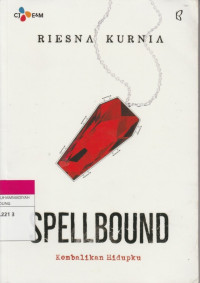 Image of SPELLBOUND : Kembalikan Hidupku