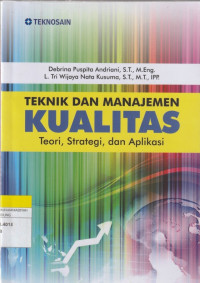 Image of TEKNIK DAN MANAJEMEN KUALITAS : Teori, Strategi dan Aplikasi