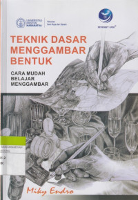 Image of TEKNIK DASAR MENGGAMBAR BENTUK : CARA MUIDAH BELAJAR MENGGAMBAR