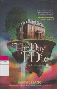 Image of The Day I Die : Suatu Hari, Ketika Aku Mati