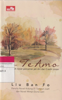 Image of Yo Te Amo : Sebuah novel pencarian jati diri dari Credit Union